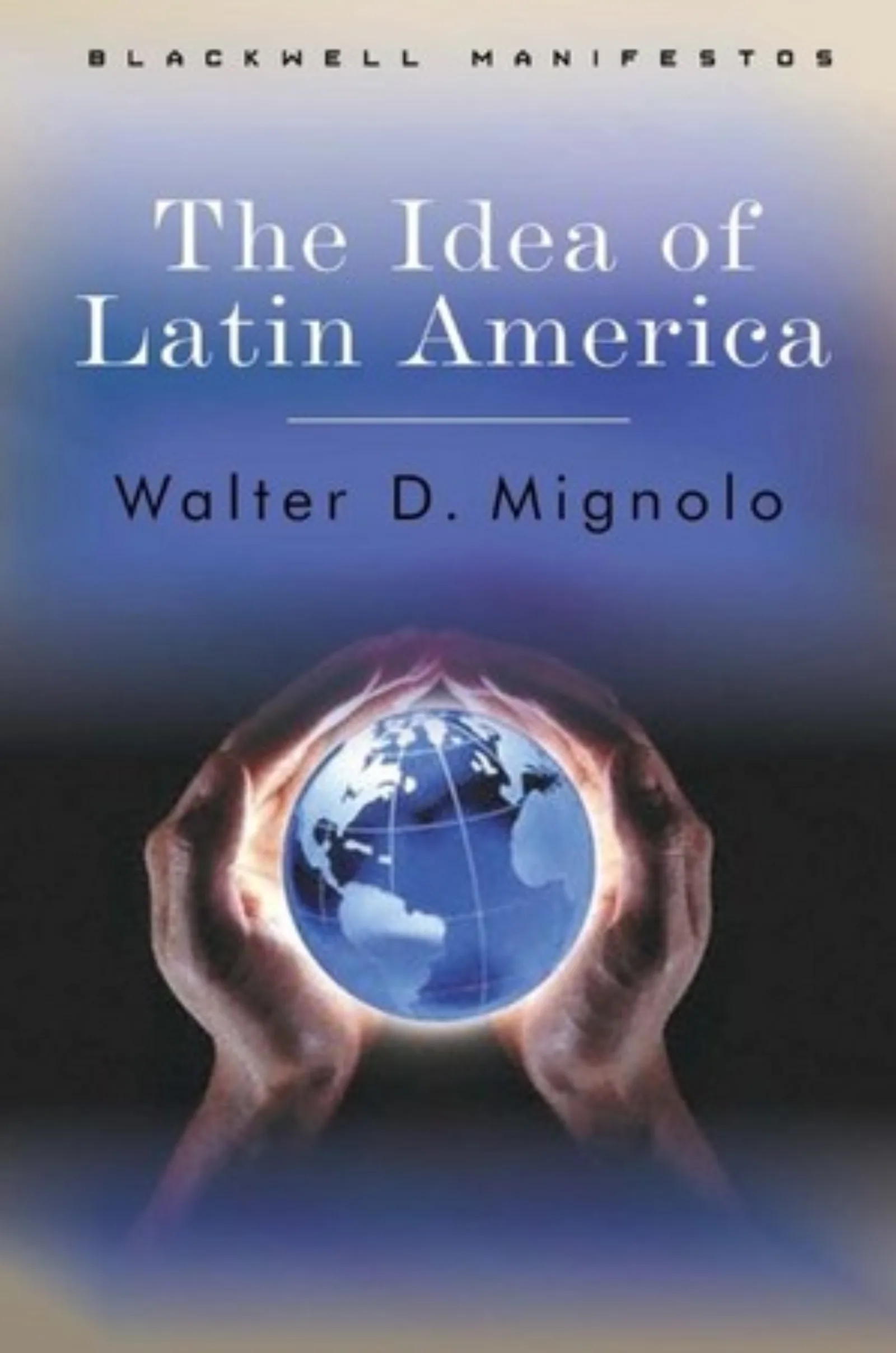 The cover of Walter Mignolo's The Idea of Latin America.